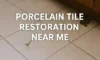 Porcelain Tile Restoration Services: Locate Local Experts