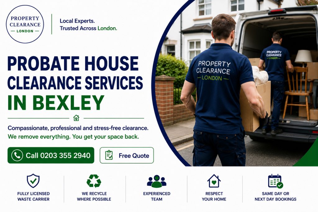 Probate House Clearance Services from Local Bexley Experts