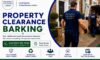 Property Clearance Services in Barking: Trusted Experts